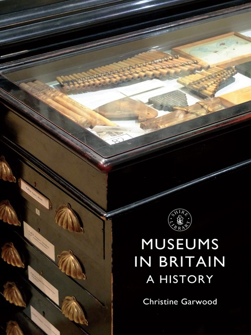 Title details for Museums in Britain by Christine Garwood - Available